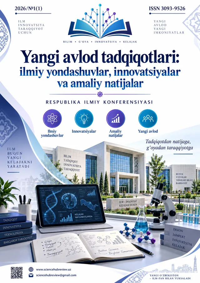 Yangi avlod tadqiqotlari: ilmiy yondashuvlar, innovatsiyalar va amaliy natijalar