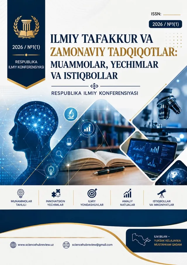 Ilmiy tafakkur va zamonaviy tadqiqotlar: muammolar, yechimlar va istiqbollar